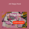 Wendy Brightbill - All Things Floral