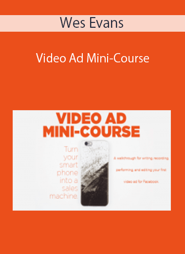 Wes Evans - Video Ad Mini-Course