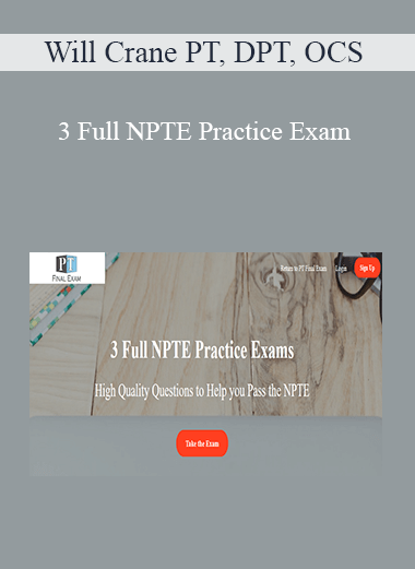 Will Crane PT, DPT, OCS - 3 Full NPTE Practice Exam