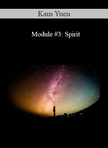 Kam Yuen - Module #3: Spirit