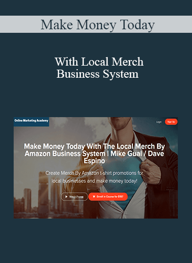 Make Money Today With Local Merch Business System — Make Money Today With The Local Merch By Amazon Business System | Mike Gual / Dave Espino