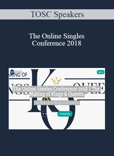TOSC Speakers - The Online Singles Conference 2018 - The Making of Kings & Queens