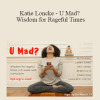 Kate Johnson & Dawn Haney & Katie Loncke - U Mad? Wisdom for Rageful Times
