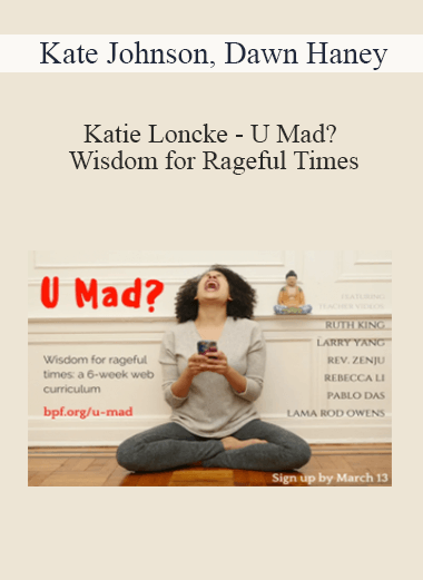 Kate Johnson & Dawn Haney & Katie Loncke - U Mad? Wisdom for Rageful Times