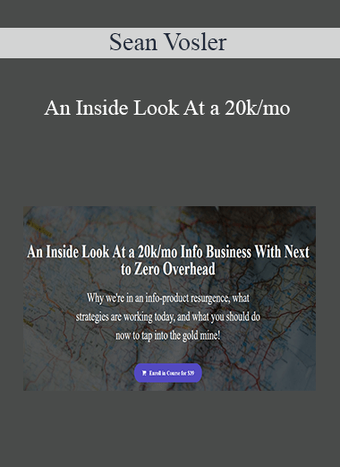Sean Vosler - An Inside Look At a 20k/mo Info Business With Next to Zero Overhead (Increase Academy)