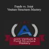 ACPARE - Funds vs. Joint Venture Structures Mastery