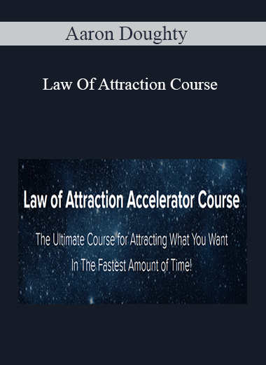 Aaron Doughty – Law Of Attraction Course