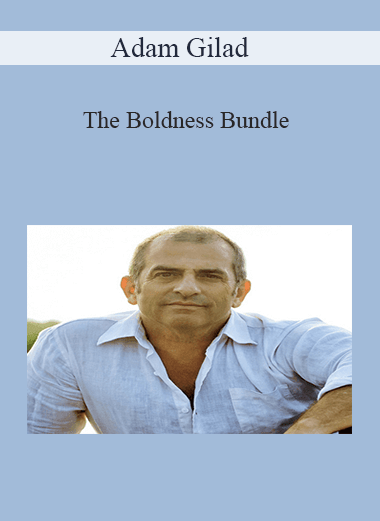Adam Gilad – The Boldness Bundle