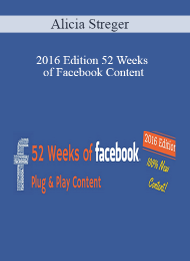 Alicia Streger – 2016 Edition 52 Weeks of Facebook Content