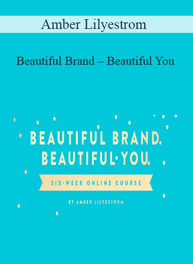 Amber Lilyestrom – Beautiful Brand – Beautiful You