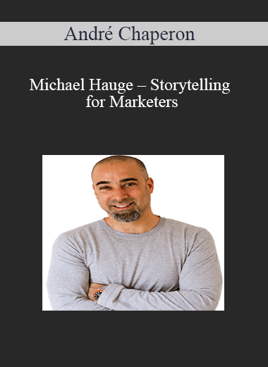 André Chaperon & Michael Hauge – Storytelling for Marketers