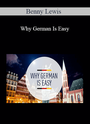 Benny Lewis - Why German Is Easy