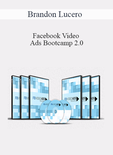 Brandon Lucero – Facebook Video Ads Bootcamp 2.0