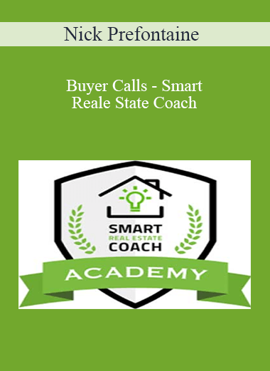 Buyer Calls - Smart Reale State Coach - Nick Prefontaine