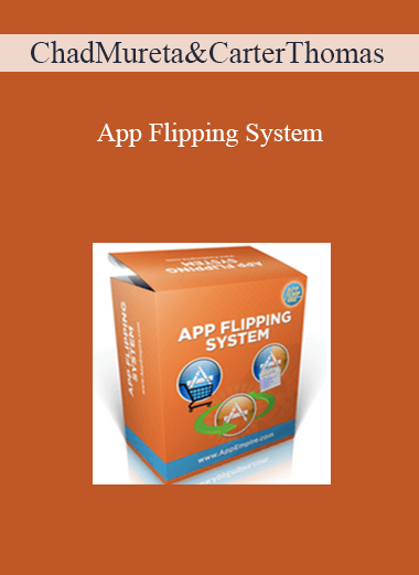 Chad Mureta & Carter Thomas – App Flipping System