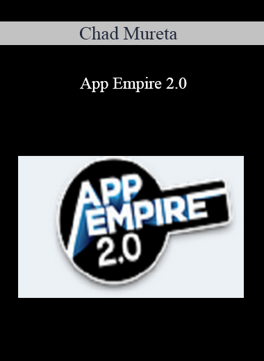Chad Mureta – App Empire 2.0