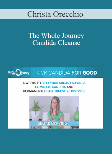 Christa Orecchio – The Whole Journey Candida Cleanse