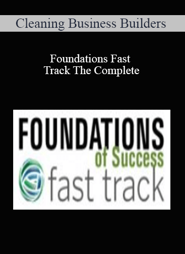 Cleaning Business Builders – Foundations Fast Track The Complete