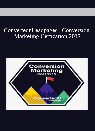 Convertedu Leadpages – Conversion Marketing Certication 2017
