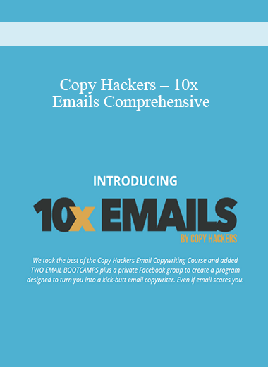 Copy Hackers – 10x Emails Comprehensive