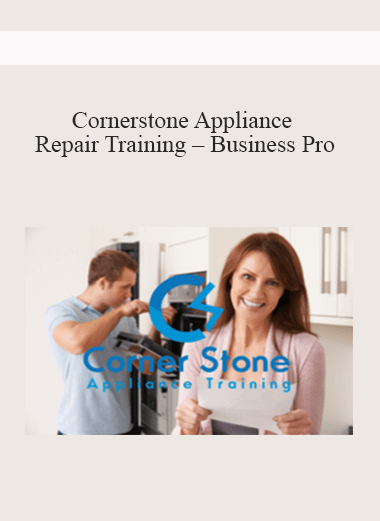 Cornerstone Appliance Repair Training – Business Pro