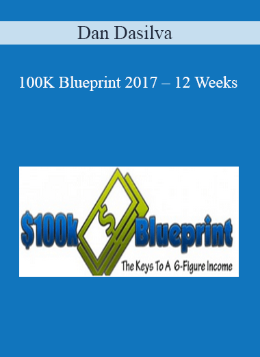 Dan Dasilva – 100K Blueprint 2017 – 12 Weeks