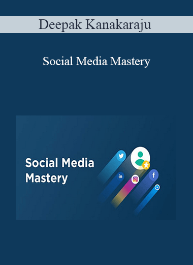 Deepak Kanakaraju - Social Media Mastery
