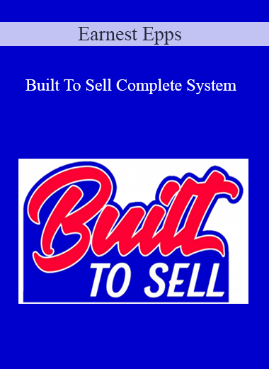 Earnest Epps – Built To Sell Complete System