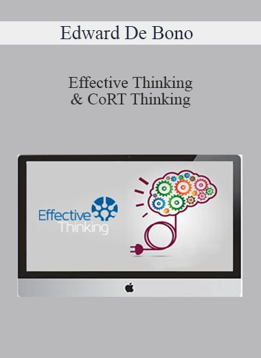 Edward De Bono – Effective Thinking & CoRT Thinking