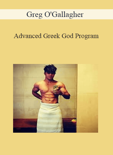 Greg O'Gallagher - Advanced Greek God Program