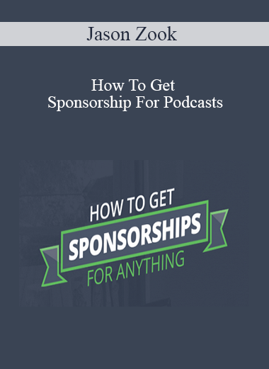 Jason Zook – How To Get Sponsorship For Podcasts