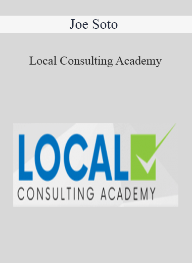 Joe Soto – Local Consulting Academy