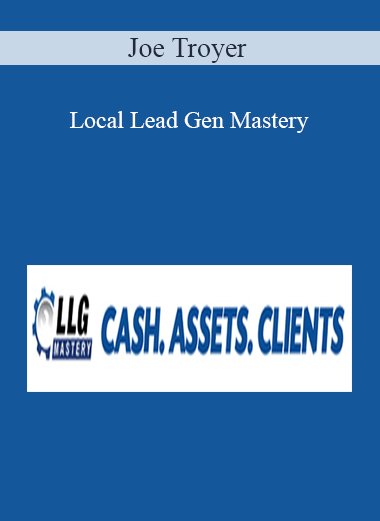 Joe Troyer – Local Lead Gen Mastery