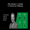 John C. Maxwell – The Mentor’s Guide to Decision Making