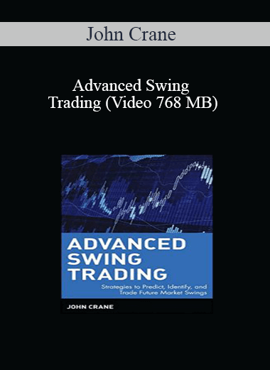 John Crane – Advanced Swing Trading (Video 768 MB)