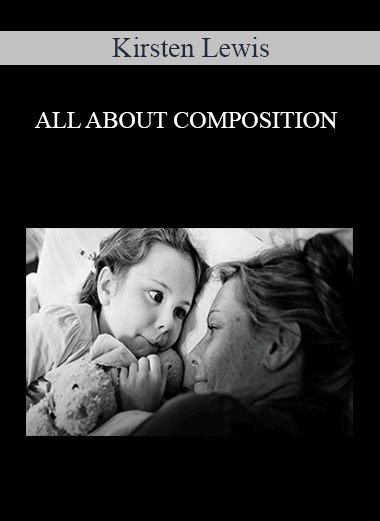 Kirsten Lewis - ALL ABOUT COMPOSITION