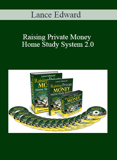 Lance Edward – Raising Private Money Home Study System 2.0