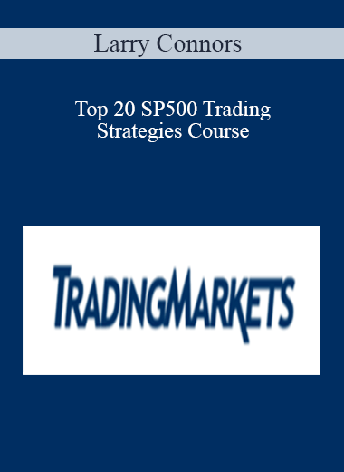 Larry Connors - Top 20 SP500 Trading Strategies Course