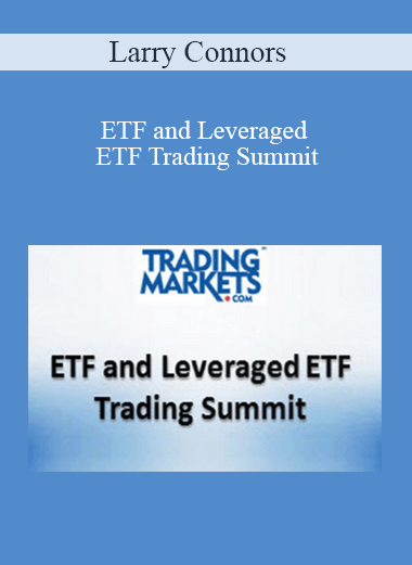 Larry Connors – ETF and Leveraged ETF Trading Summit