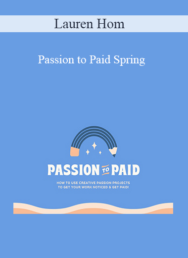 Lauren Hom – Passion to Paid Spring