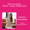 Laurie-Anne King - Heal Your Money Blocks - Energy Healing Series