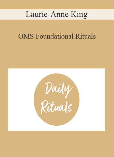 Laurie-Anne King - OMS Foundational Rituals