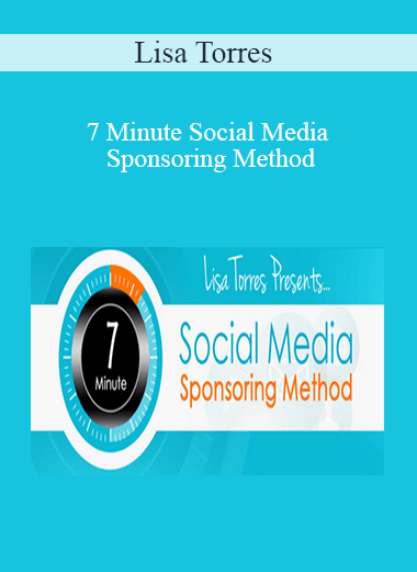 Lisa Torres – 7 Minute Social Media Sponsoring Method