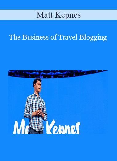 Matt Kepnes - The Business of Travel Blogging