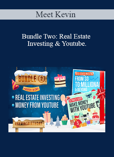 Meet Kevin - Bundle Two: Real Estate Investing & Youtube.