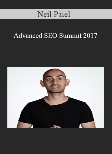 Neil Patel - Advanced SEO Summit 2017