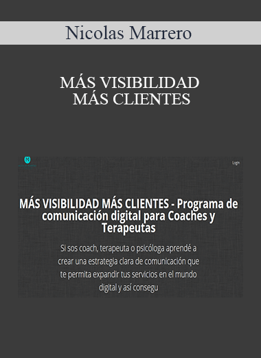 Nicolas Marrero - MÁS VISIBILIDAD MÁS CLIENTES - Programa de comunicación digital para Coaches y Terapeutas