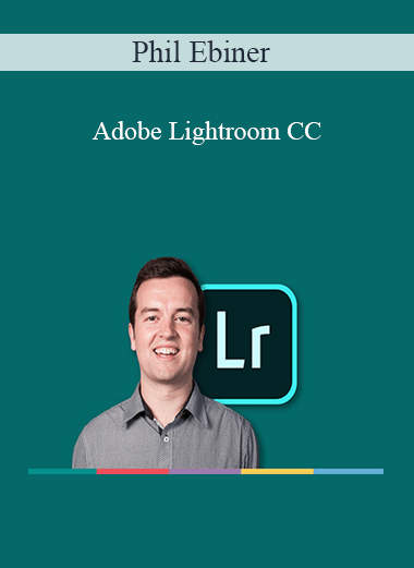 Phil Ebiner - Adobe Lightroom CC
