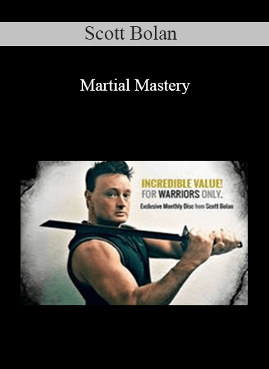 Scott Bolan – Martial Mastery