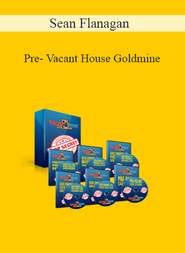 Sean Flanagan – Pre- Vacant House Goldmine